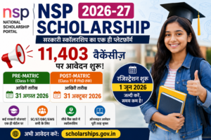 NSP Scholarship 2026-27 के लिए ऑनलाइन आवेदन, OTR Registration और Pre-Matric Scholarship की अंतिम तिथि की जानकारी।